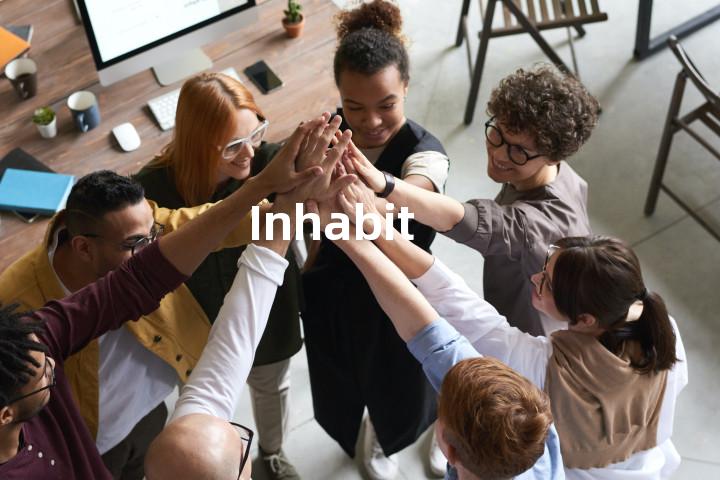 Inhabit