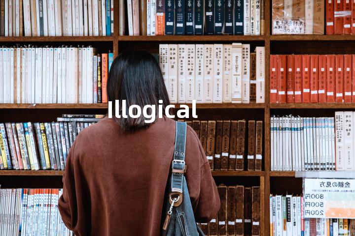 Illogical