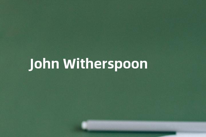 John Witherspoon单词图解，单词释义场景配图