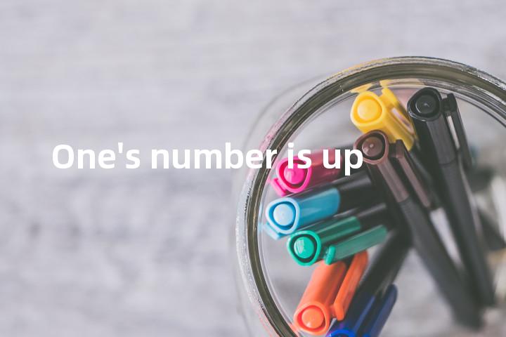One's number is up单词图解，单词释义场景配图
