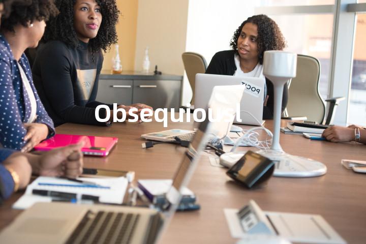 Obsequiously
