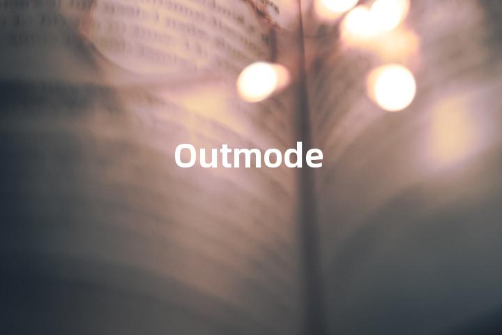 Outmode