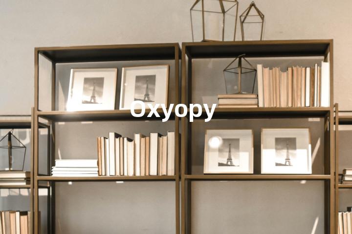 Oxyopy