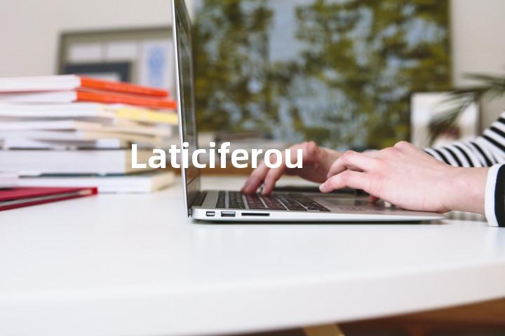 Laticiferous