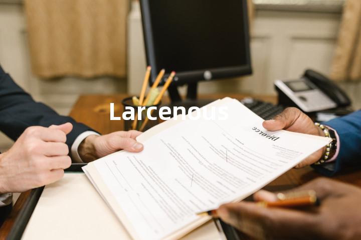 Larcenous