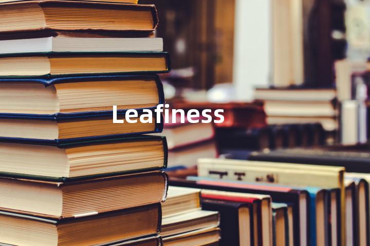 Leafiness