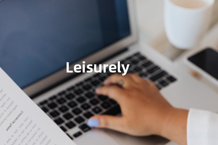 Leisurely
