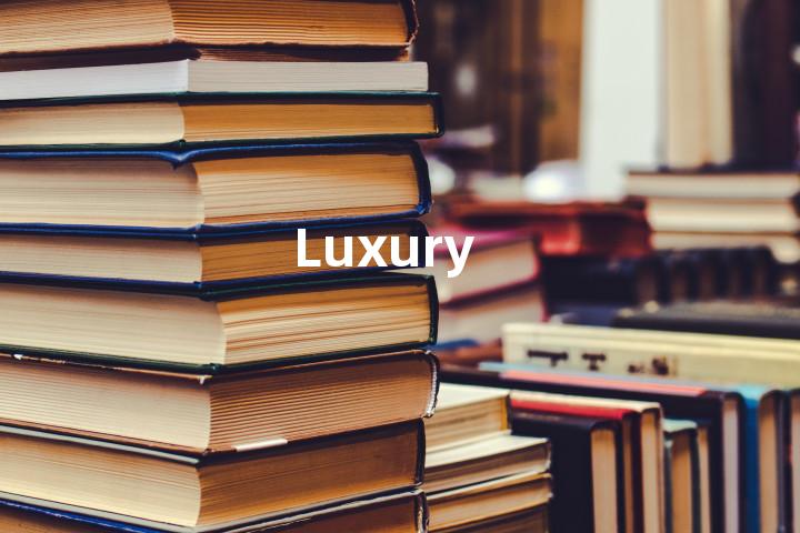 Luxury