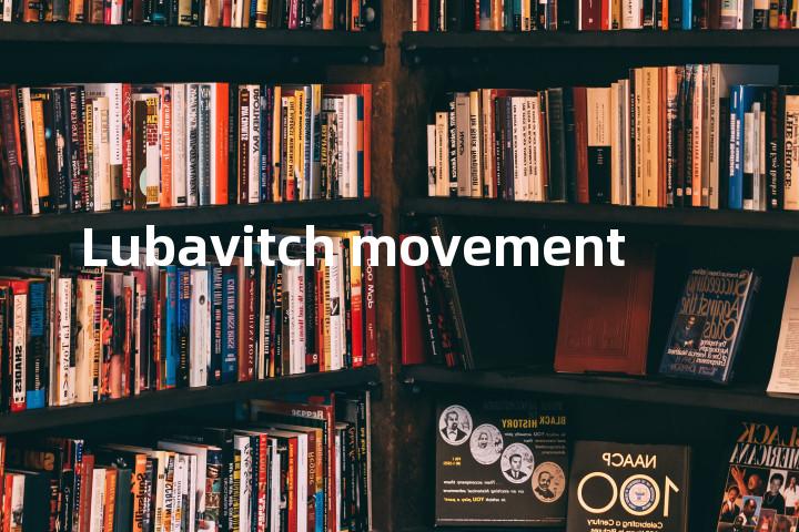 Lubavitch movement单词图解，单词释义场景配图