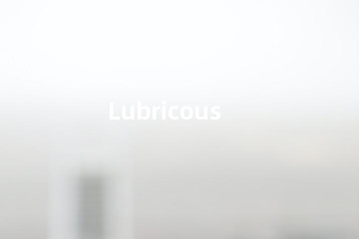 Lubricous