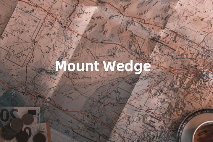 Mount Wedge单词图解，单词释义场景配图