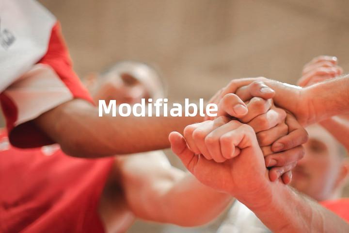 Modifiable