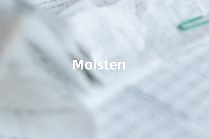 Moisten