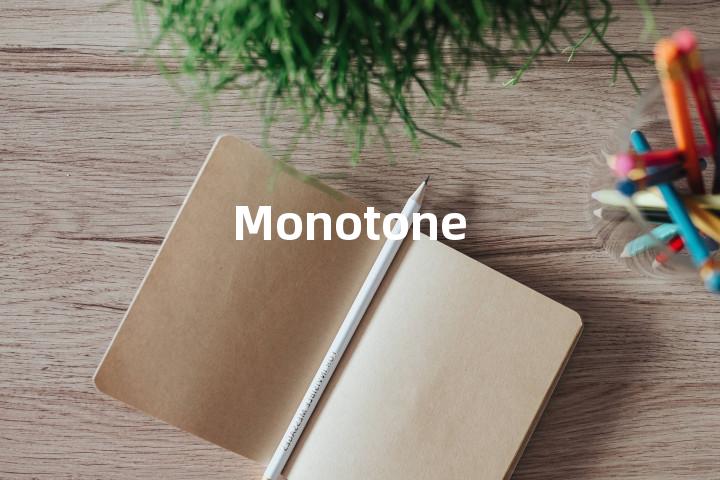 Monotone