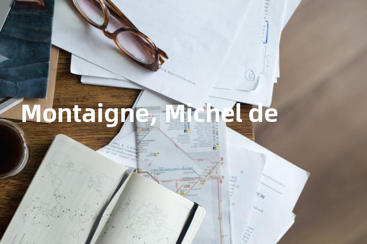 Montaigne, Michel de单词图解，单词释义场景配图