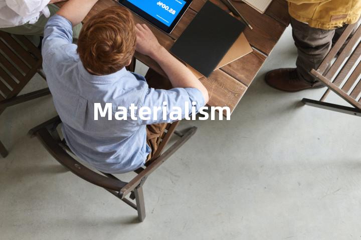 Materialism