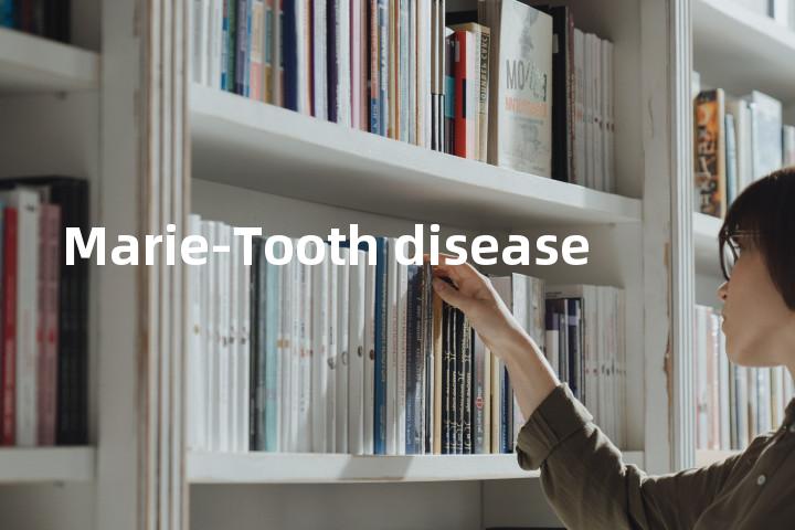 Marie-Tooth disease单词图解，单词释义场景配图