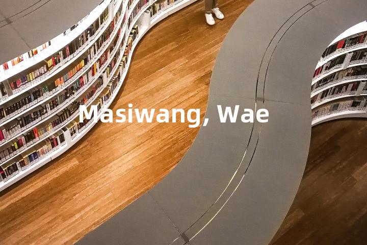 Masiwang, Wae单词图解，单词释义场景配图