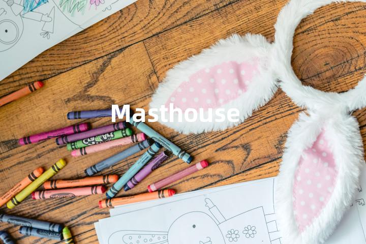 Masthouse