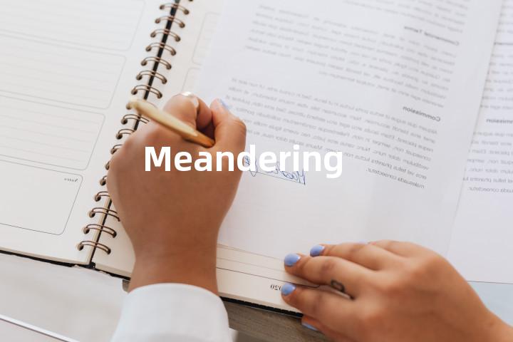 Meandering