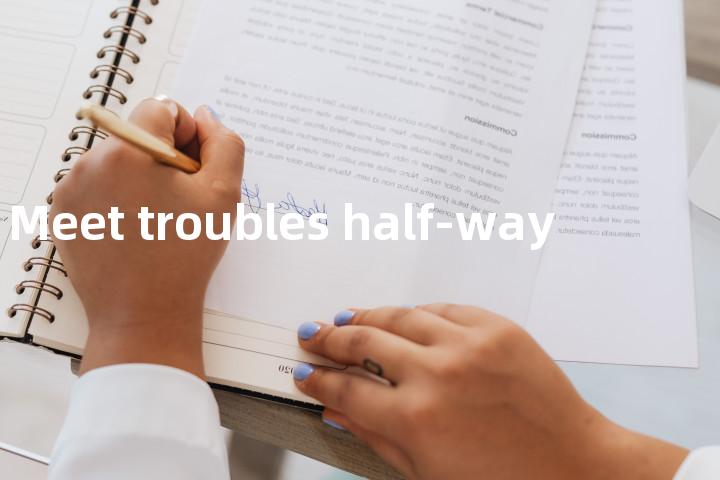 Meet troubles half-way单词图解，单词释义场景配图