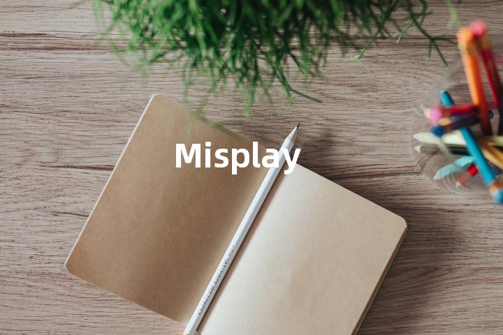 Misplay