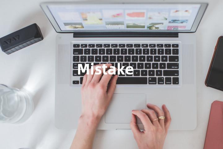 Mistake