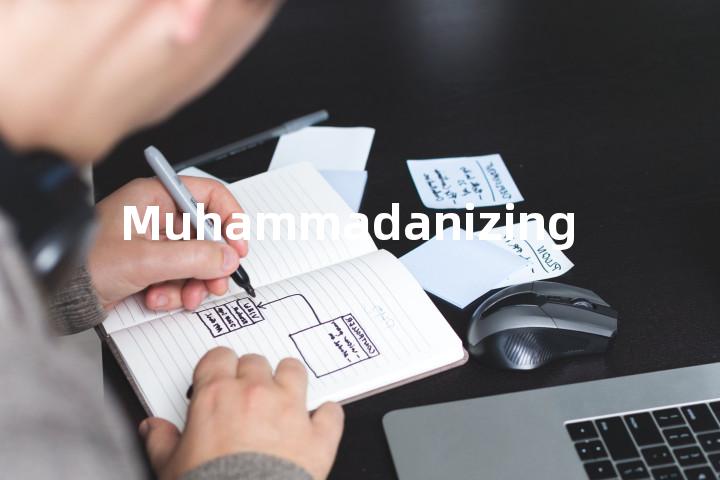 Muhammadanizing单词图解，单词释义场景配图