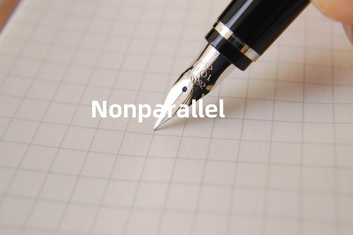 Nonparallel
