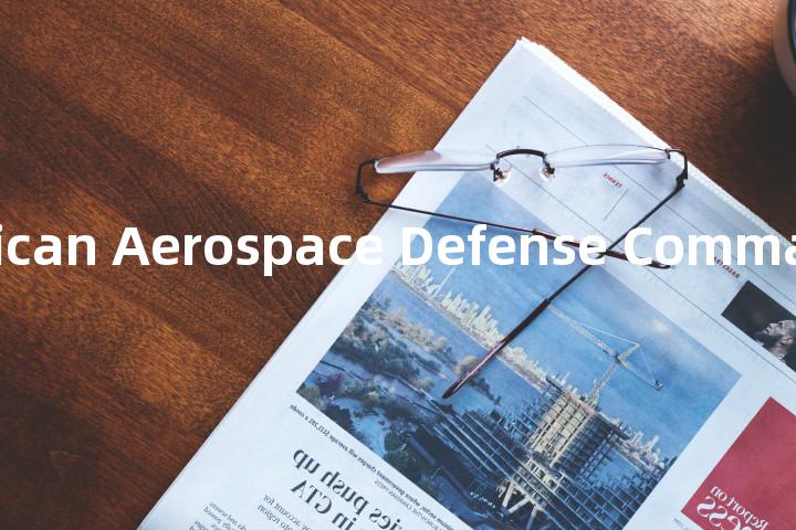 North American Aerospace Defense Command单词图解，单词释义场景配图