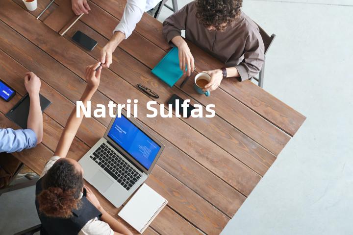 Natrii Sulfas单词图解，单词释义场景配图