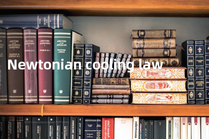 Newtonian cooling law单词图解，单词释义场景配图