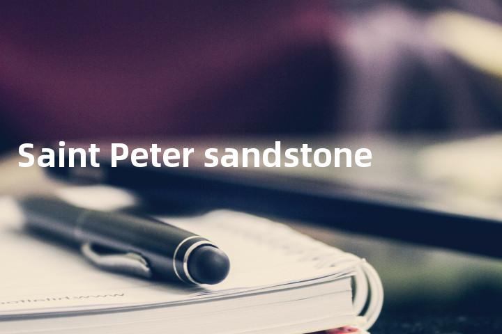 Saint Peter sandstone单词图解，单词释义场景配图