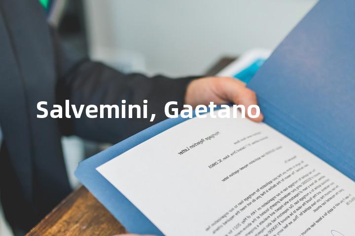 Salvemini, Gaetano单词图解，单词释义场景配图