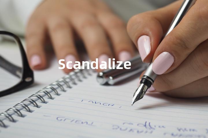 Scandalize