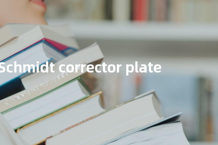 Schmidt corrector plate单词图解，单词释义场景配图