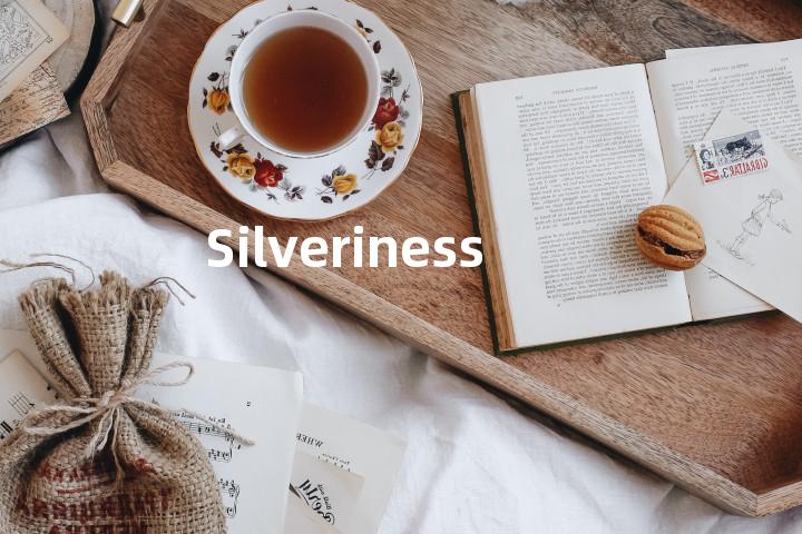 Silveriness