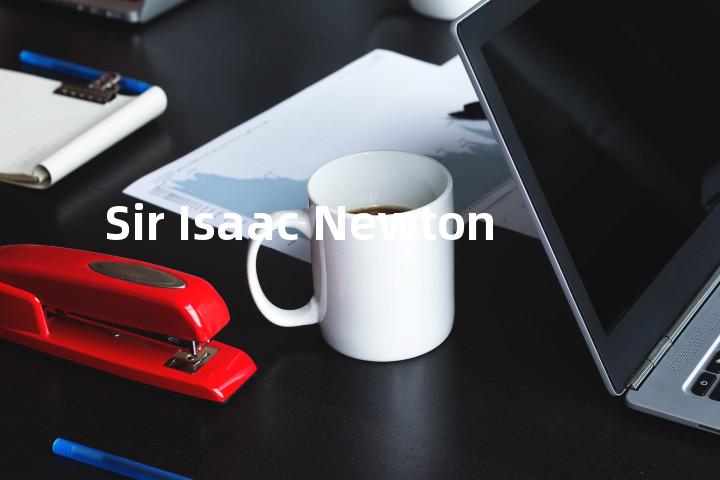 Sir Isaac Newton单词图解，单词释义场景配图