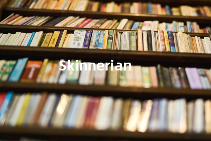 Skinnerian