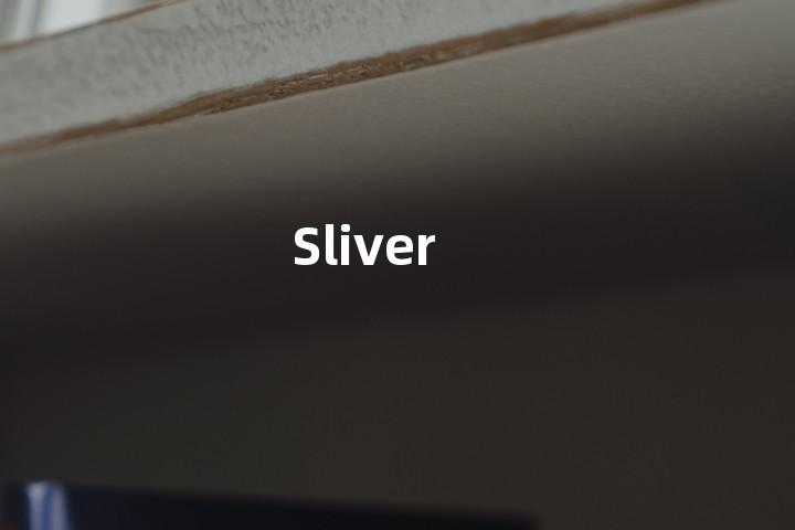 Sliver