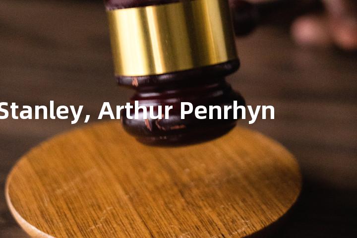 Stanley, Arthur Penrhyn单词图解，单词释义场景配图