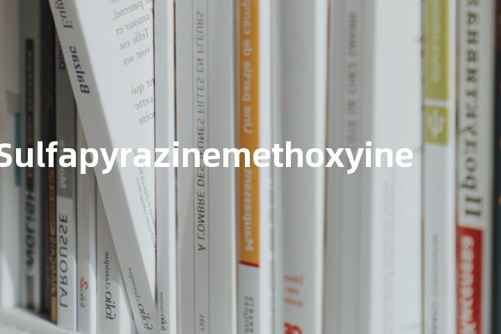 Sulfapyrazinemethoxyine单词图解，单词释义场景配图