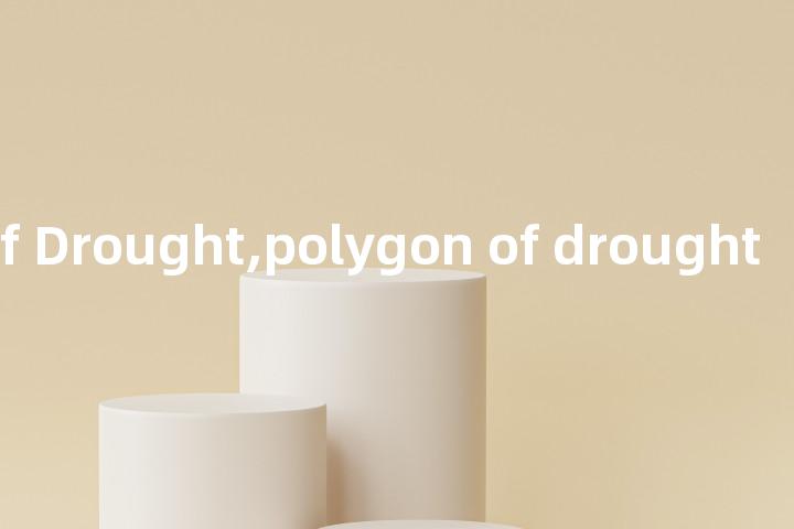 Polygon of Drought,polygon of drought单词图解，单词释义场景配图