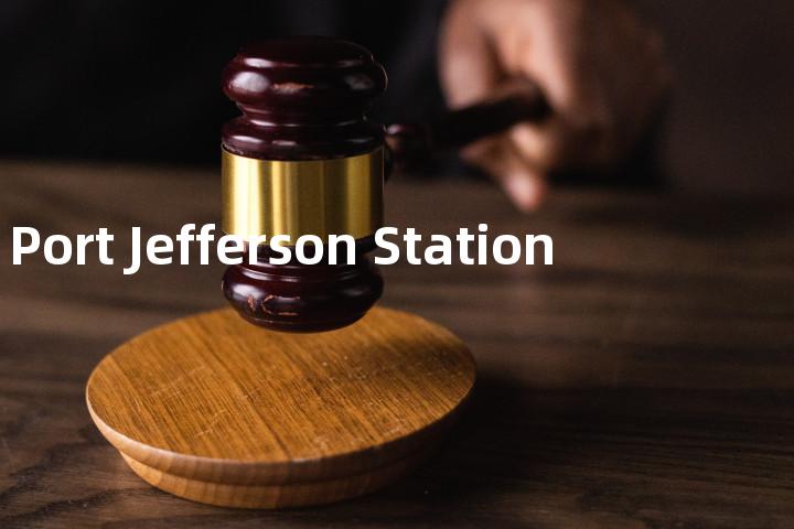 Port Jefferson Station单词图解，单词释义场景配图