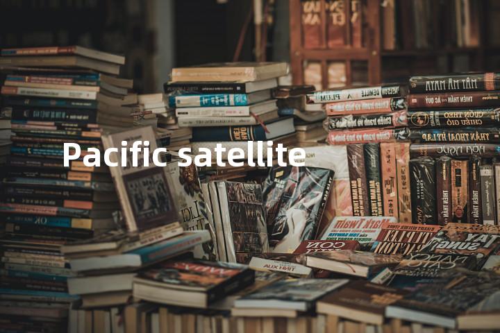 Pacific satellite单词图解，单词释义场景配图