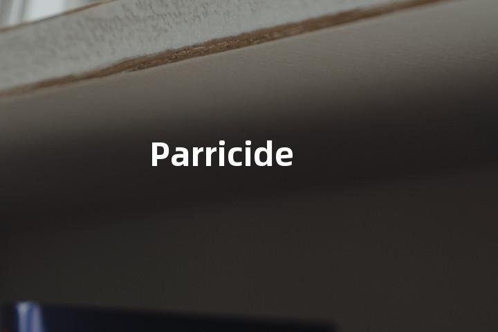 Parricide