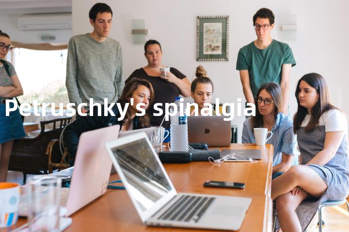 Petruschky's spinalgia单词图解，单词释义场景配图