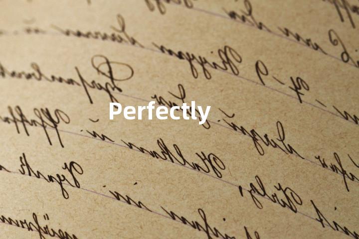 Perfectly