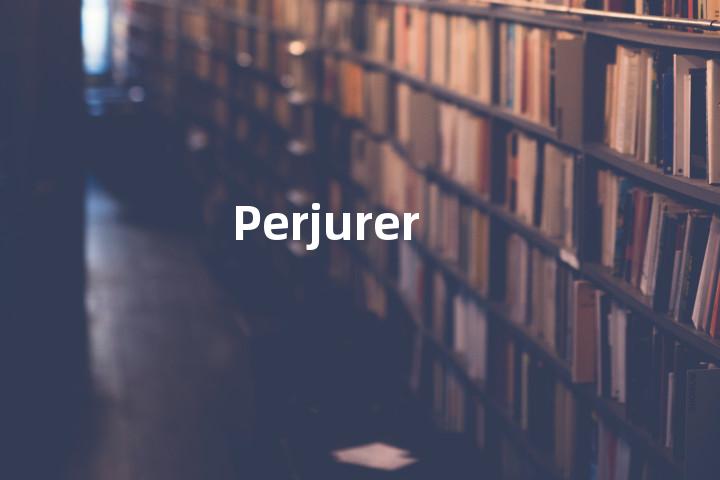 Perjurer