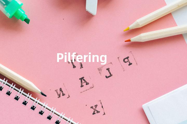 Pilfering